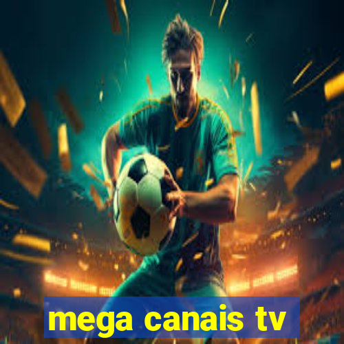 mega canais tv